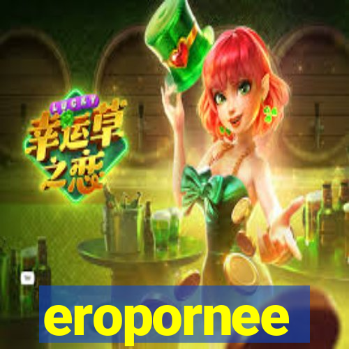 eropornee