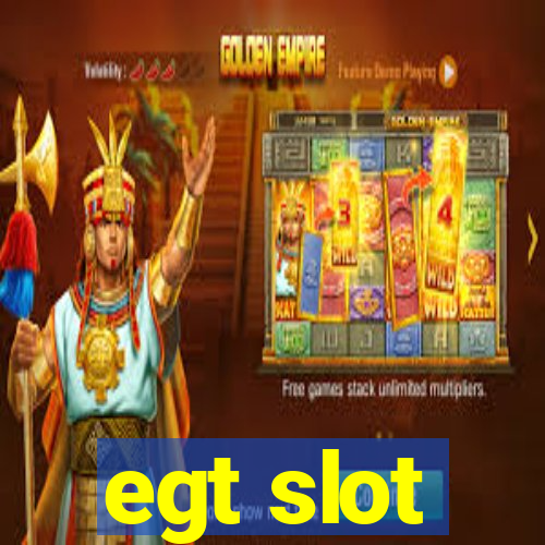 egt slot