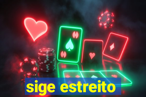 sige estreito