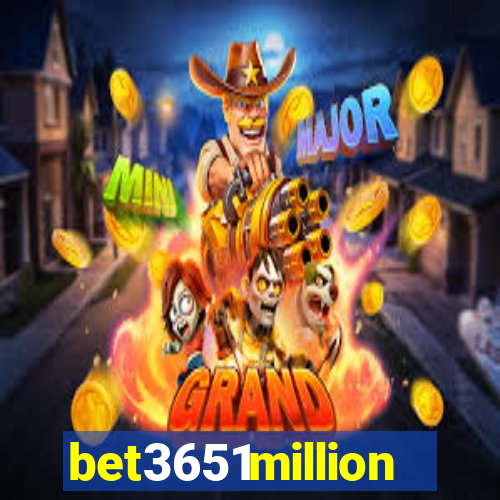 bet3651million