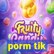 porm tik