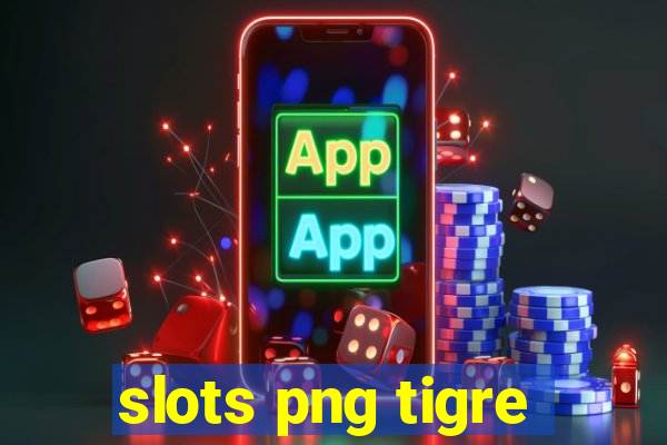 slots png tigre