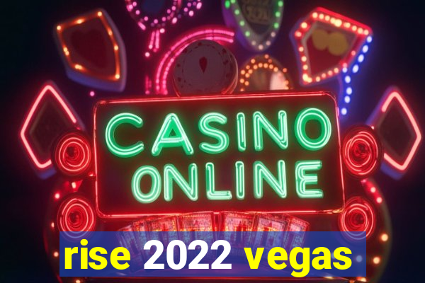 rise 2022 vegas