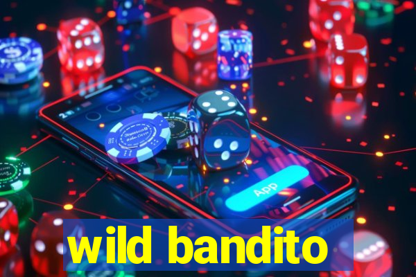 wild bandito