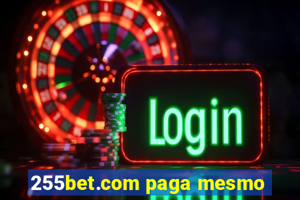 255bet.com paga mesmo