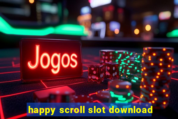 happy scroll slot download