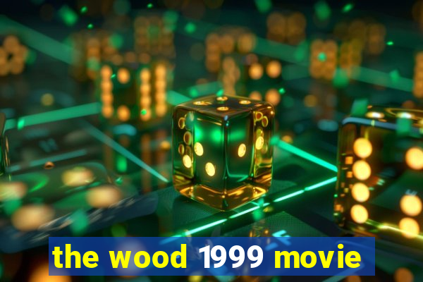 the wood 1999 movie