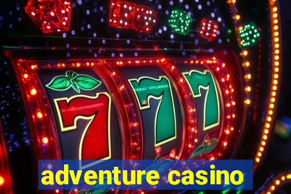 adventure casino