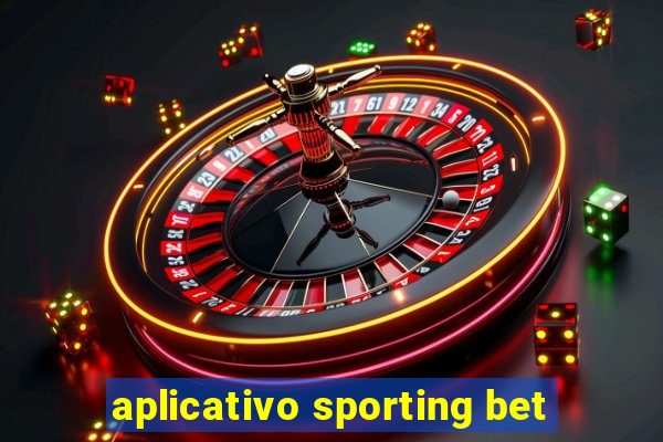 aplicativo sporting bet