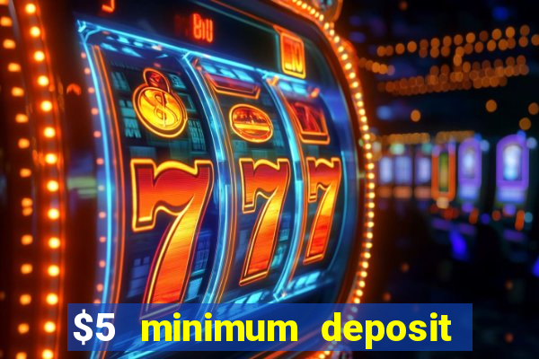 $5 minimum deposit casino canada 2021