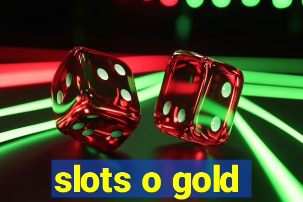 slots o gold