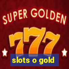 slots o gold