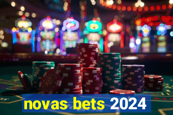 novas bets 2024