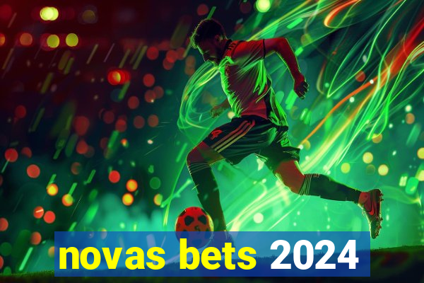 novas bets 2024