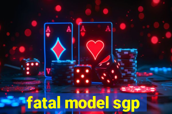 fatal model sgp