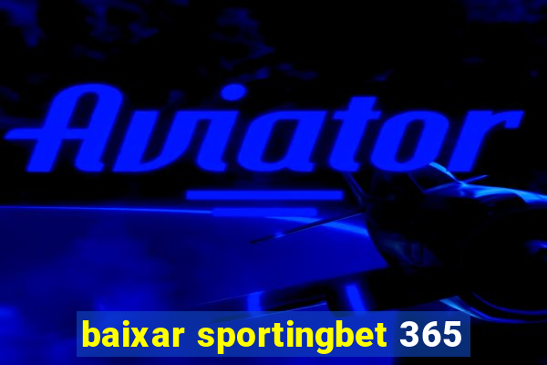 baixar sportingbet 365