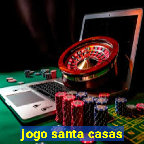 jogo santa casas