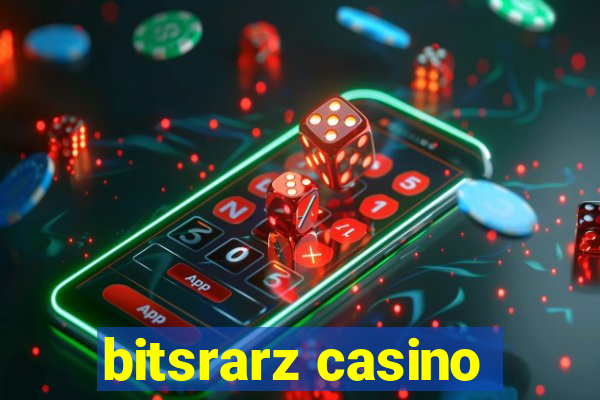 bitsrarz casino