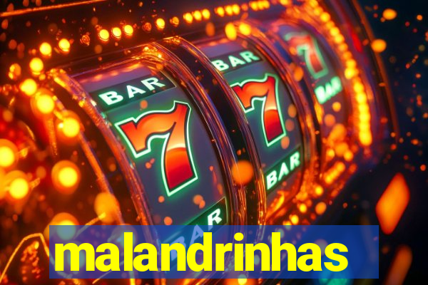 malandrinhas