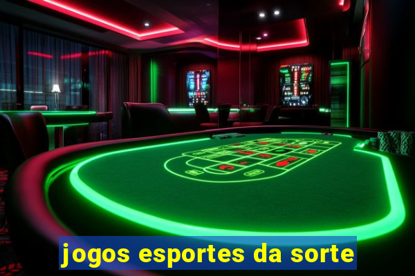 jogos esportes da sorte