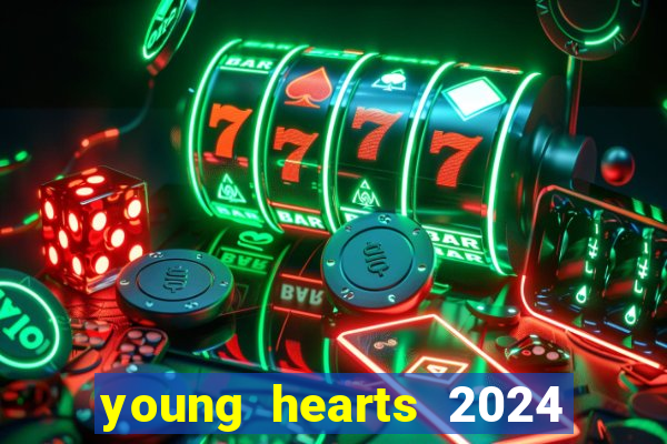 young hearts 2024 assistir online dublado