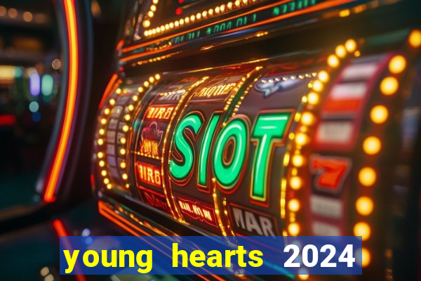 young hearts 2024 assistir online dublado