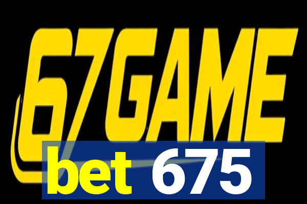 bet 675