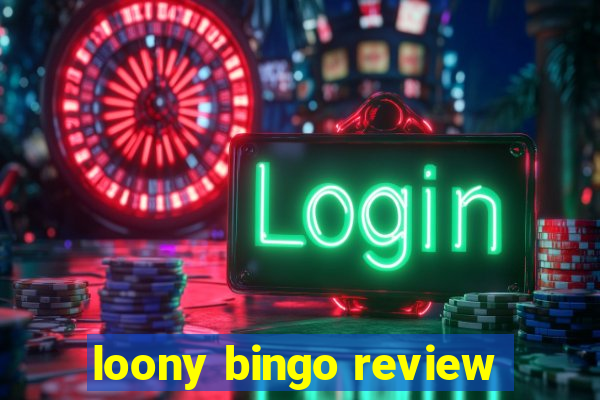 loony bingo review