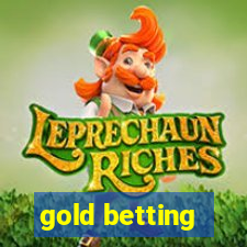 gold betting