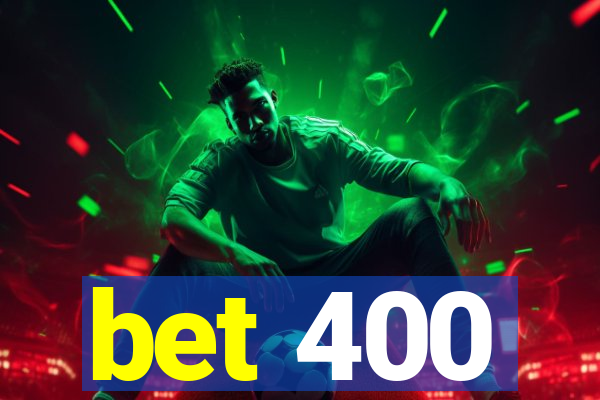 bet 400