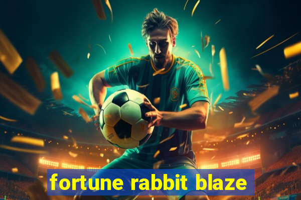 fortune rabbit blaze