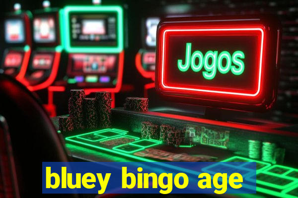 bluey bingo age