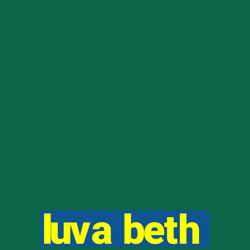 luva beth