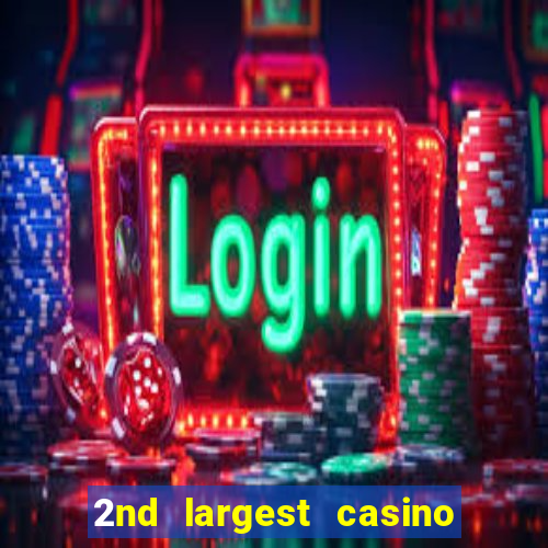 2nd largest casino in the world