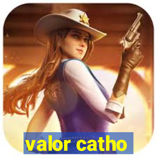 valor catho