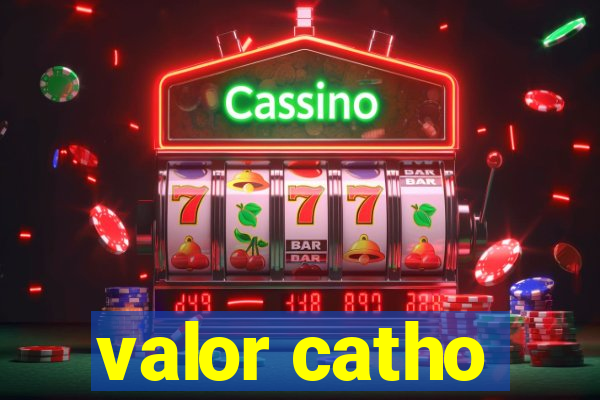 valor catho