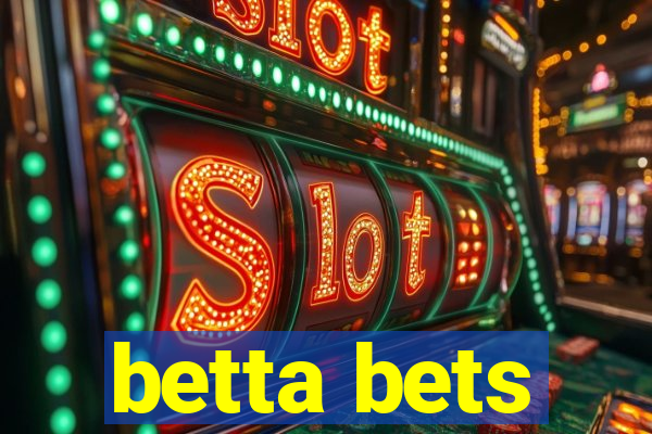 betta bets