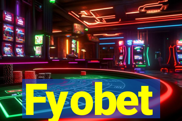 Fyobet