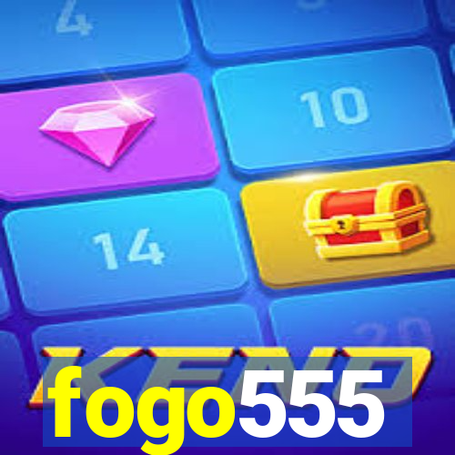 fogo555