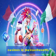 casinos in massachusetts