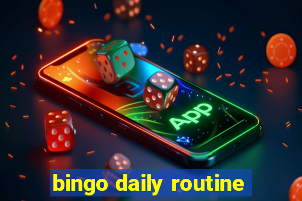 bingo daily routine