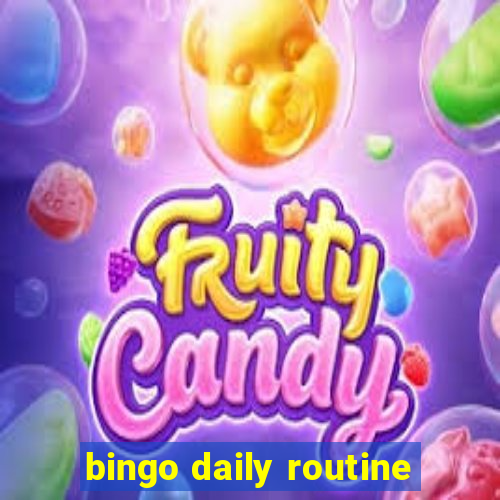 bingo daily routine