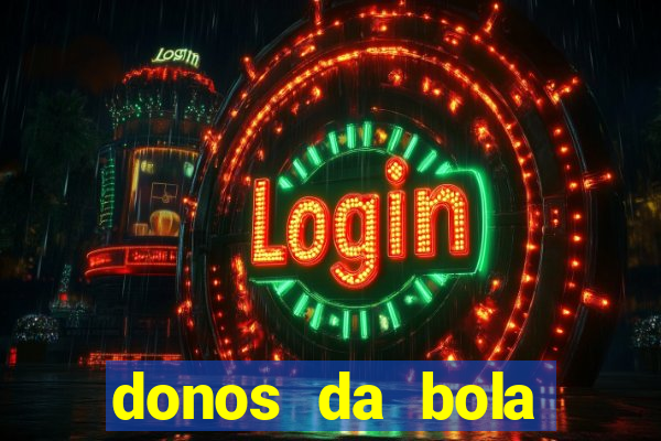 donos da bola aposta online