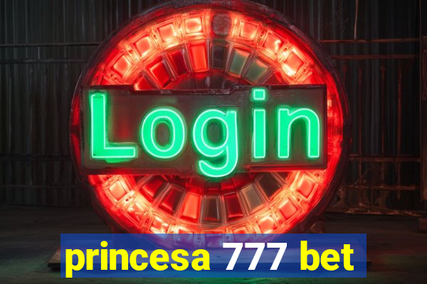 princesa 777 bet