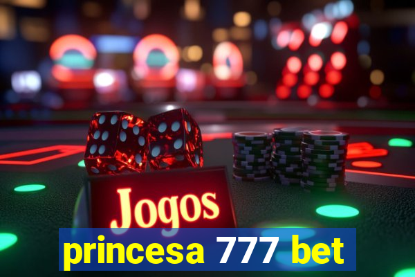 princesa 777 bet