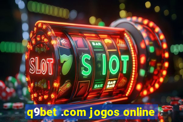 q9bet .com jogos online