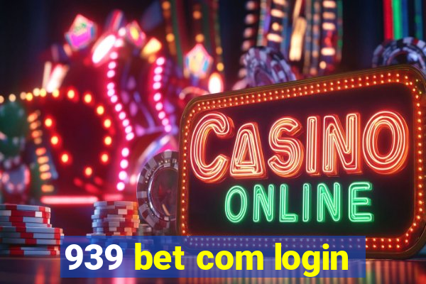 939 bet com login