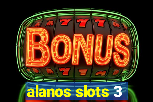 alanos slots 3