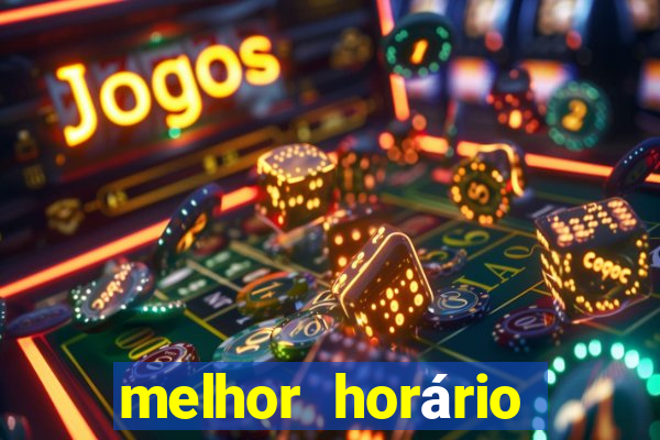 melhor horário para jogar fortune touro a noite