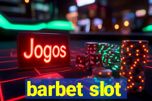 barbet slot